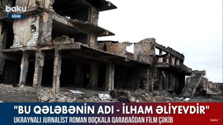 Ukraynalı jurnalist Qarabağdan film çəkib