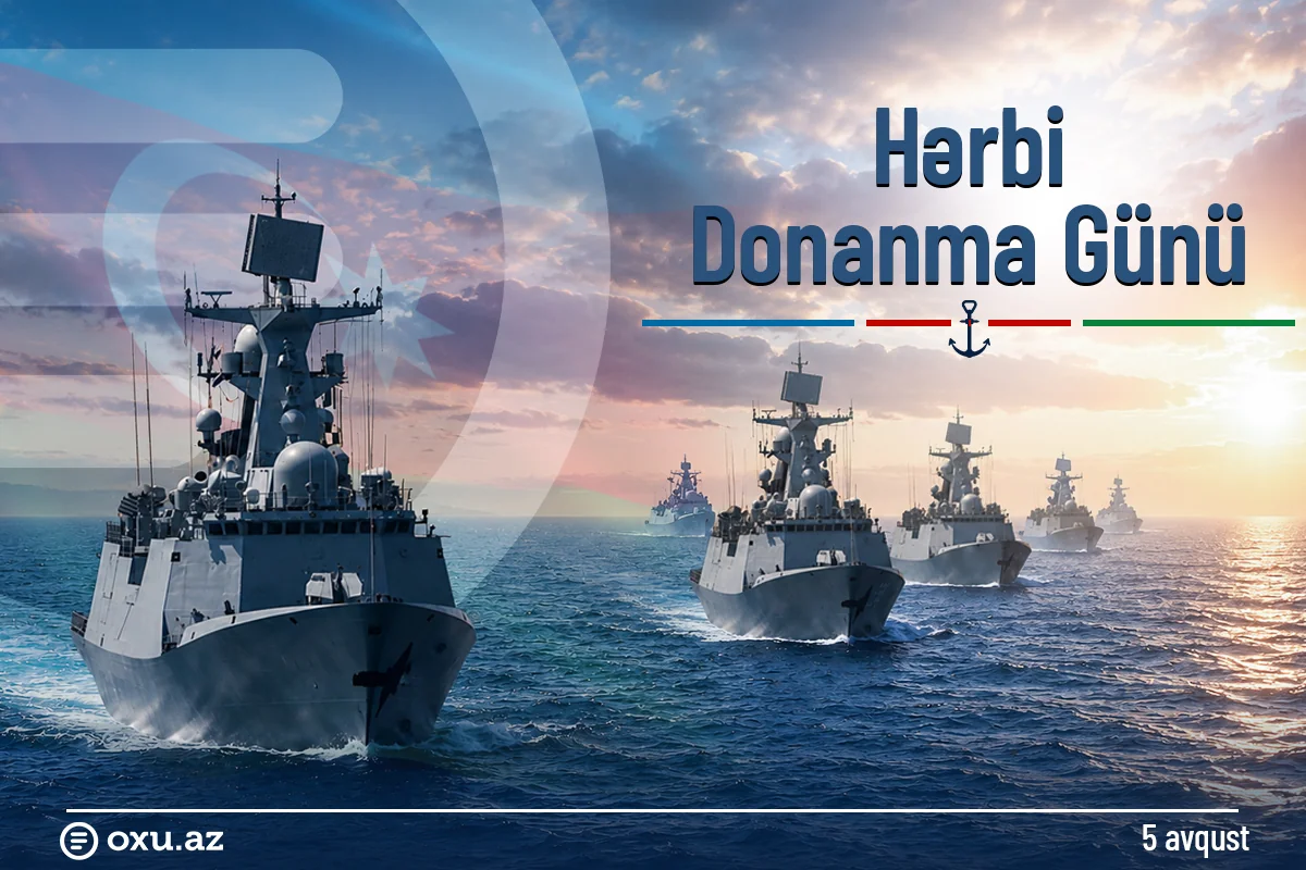 5 avqust - Azərbaycan Hərbi Donanması Günüdür